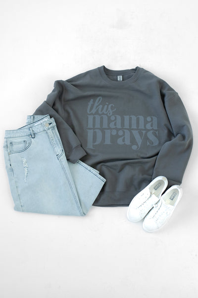 This Mama Prays Sweatshirt in Charcoal