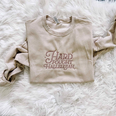 LAST CHANCE PRE-ORDER* Hard Fought Hallelujah Embroidered Crewneck Sweatshirt (Ships by 11/24)